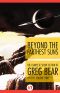 [The Complete Short Fiction of Greg Bear 03] • Beyond the Farthest Suns